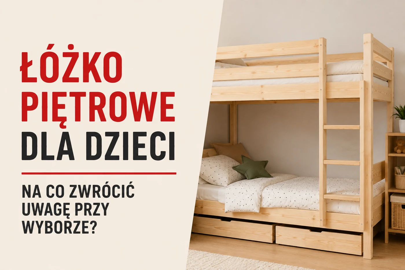 Od jakiego wieku łóżko piętrowe? Bezpieczeństwo i normy